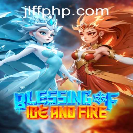 Experience the Thrill of BlessingofIceandFire: The Ultimate Gaming Adventure