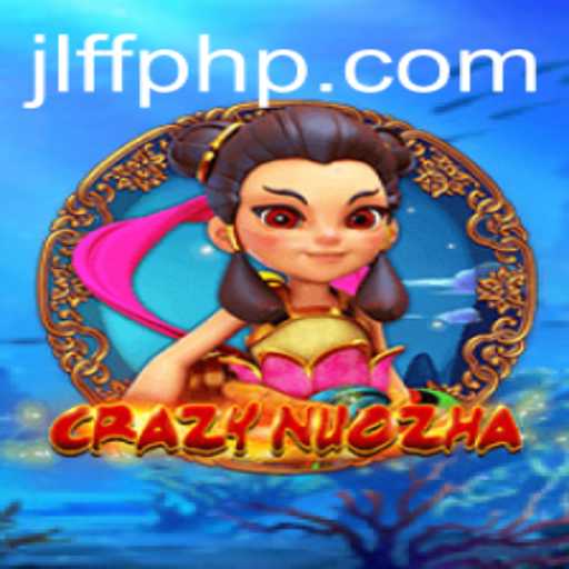 Exploring CrazyNuoZha: A Dive into JLFF Mechanics and Gameplay